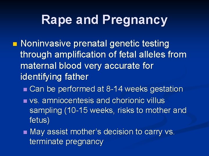 Rape and Pregnancy n Noninvasive prenatal genetic testing through amplification of fetal alleles from