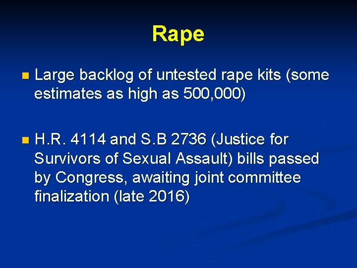 Rape n Large backlog of untested rape kits (some estimates as high as 500,