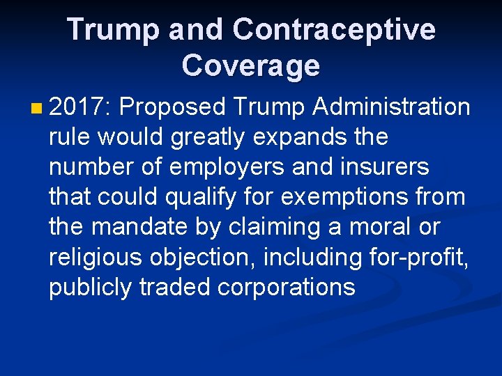 Trump and Contraceptive Coverage n 2017: Proposed Trump Administration rule would greatly expands the