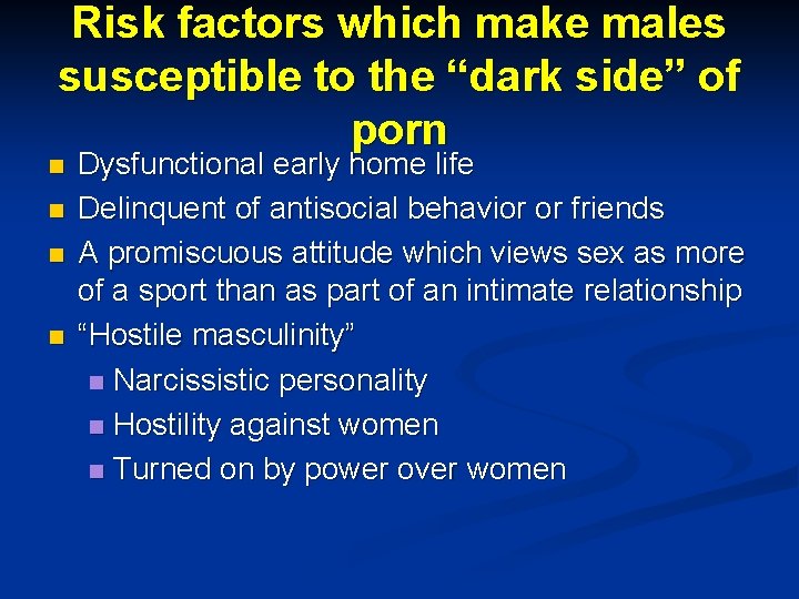 Risk factors which make males susceptible to the “dark side” of porn n n