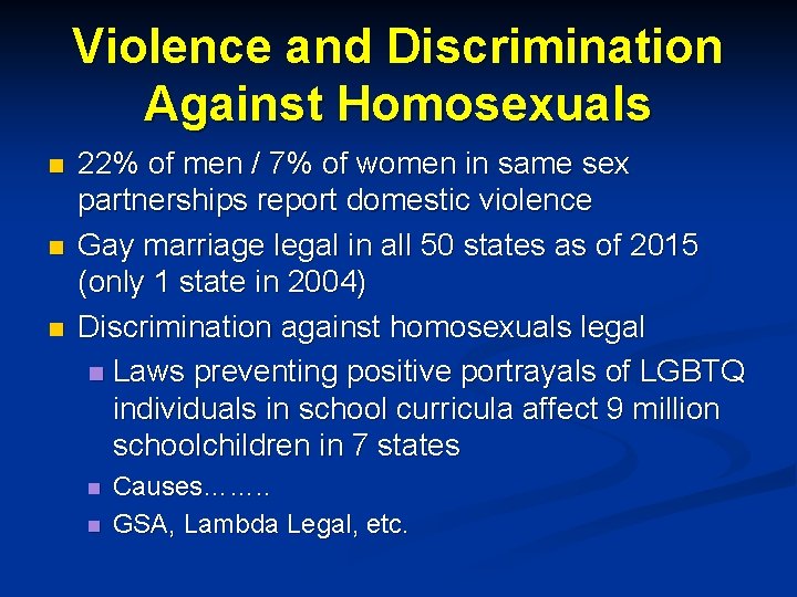 Violence and Discrimination Against Homosexuals n n n 22% of men / 7% of