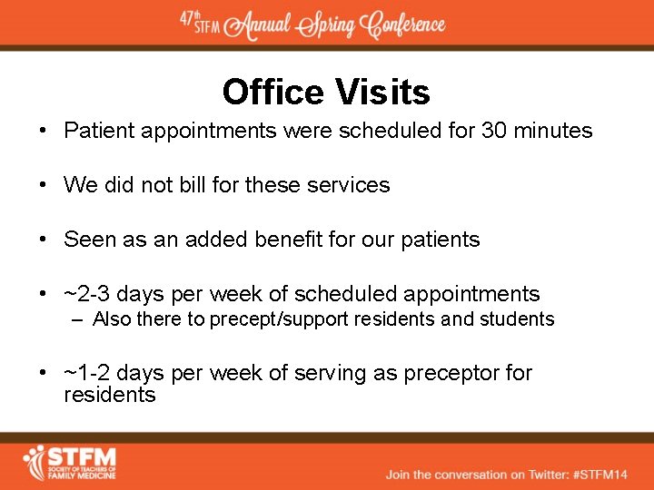 Office Visits • Patient appointments were scheduled for 30 minutes • We did not
