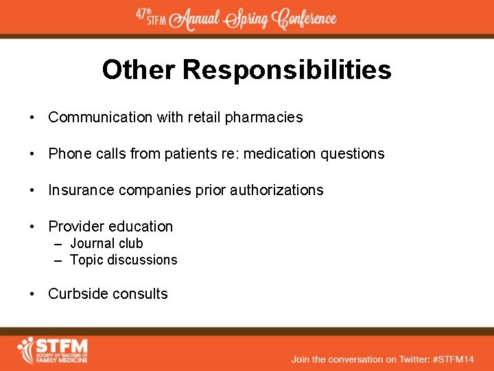 Other Responsibilities • Communication with retail pharmacies • Phone calls from patients re: medication