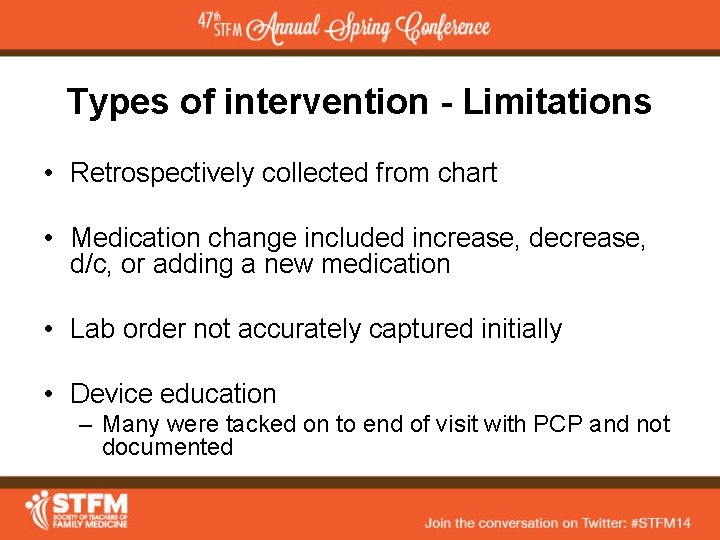 Types of intervention - Limitations • Retrospectively collected from chart • Medication change included