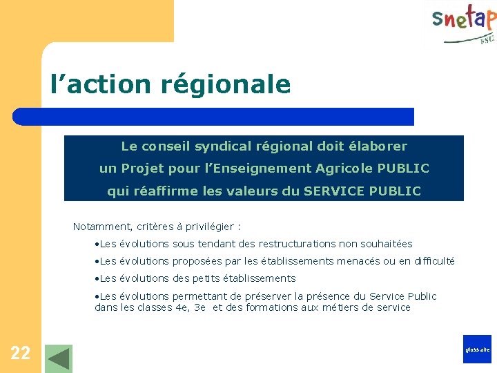 l’action régionale Le conseil syndical régional doit élaborer un Projet pour l’Enseignement Agricole PUBLIC