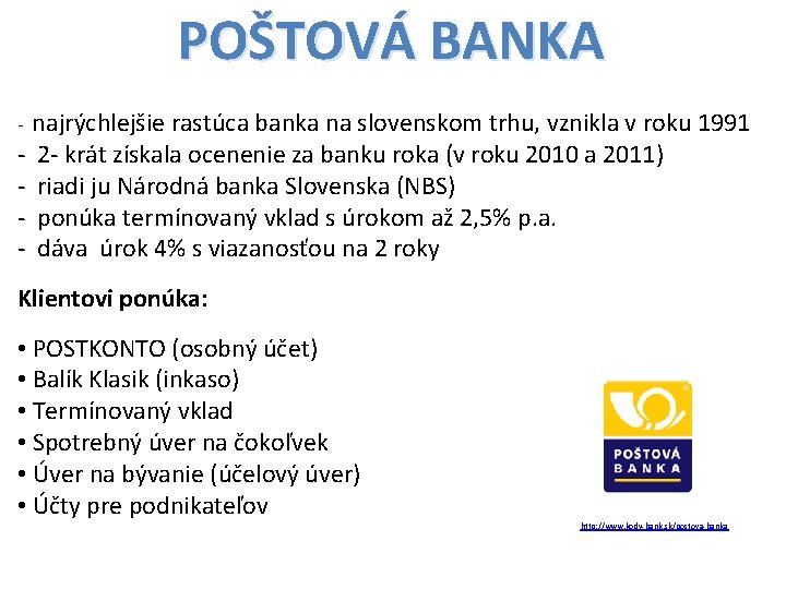 POŠTOVÁ BANKA - najrýchlejšie rastúca banka na slovenskom trhu, vznikla v roku 1991 -