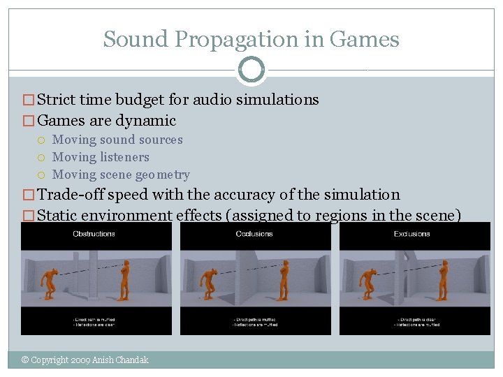 Sound Propagation in Games � Strict time budget for audio simulations � Games are Sound Propagation in Games � Strict time budget for audio simulations � Games are