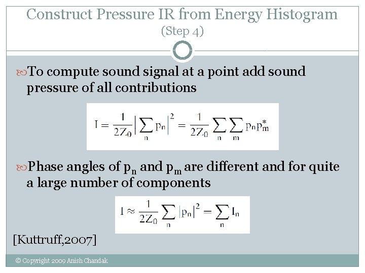 Construct Pressure IR from Energy Histogram (Step 4) To compute sound signal at a Construct Pressure IR from Energy Histogram (Step 4) To compute sound signal at a