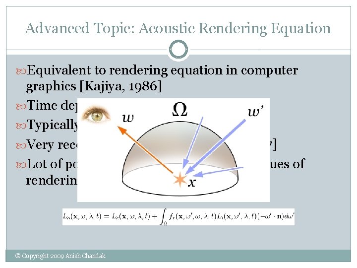 Advanced Topic: Acoustic Rendering Equation Equivalent to rendering equation in computer graphics [Kajiya, 1986]