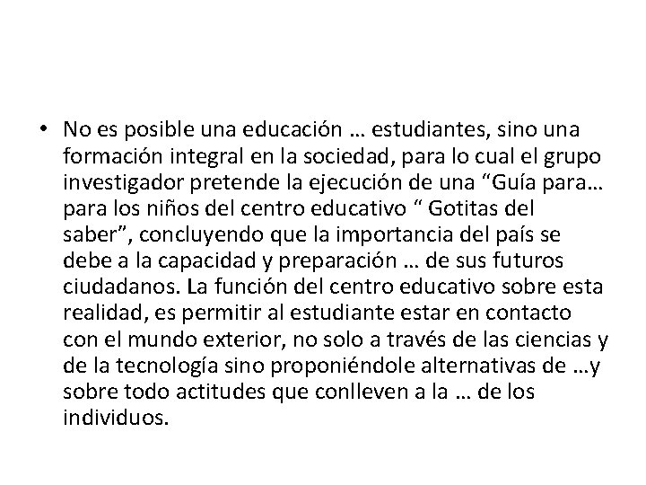 • No es posible una educación … estudiantes, sino una formación integral en • No es posible una educación … estudiantes, sino una formación integral en
