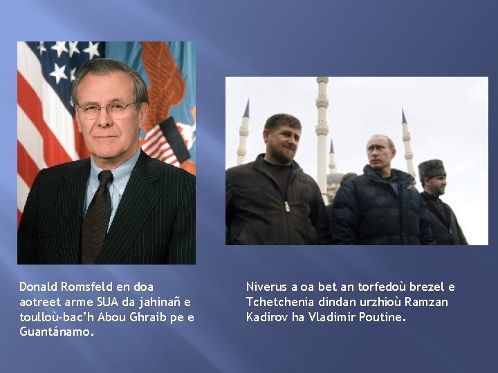 Donald Romsfeld en doa aotreet arme SUA da jahinañ e toulloù-bac’h Abou Ghraib pe