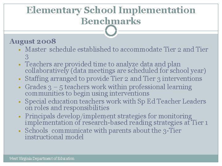 Elementary School Implementation Benchmarks August 2008 § Master schedule established to accommodate Tier 2