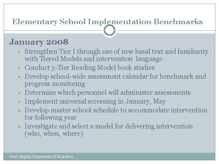 Elementary School Implementation Benchmarks January 2008 § § § § Strengthen Tier I through