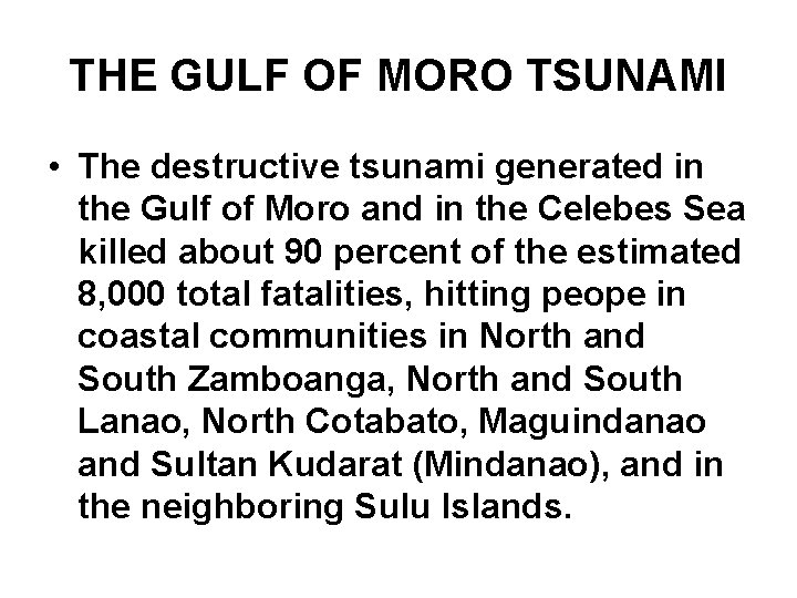 THE GULF OF MORO TSUNAMI • The destructive tsunami generated in the Gulf of