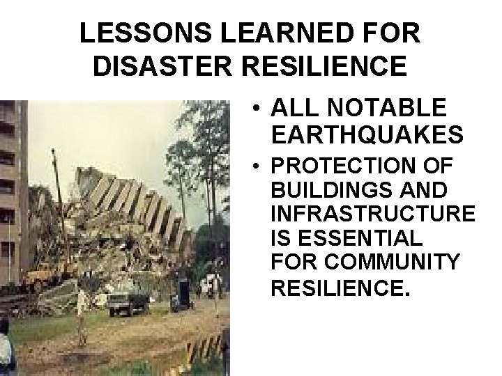 LESSONS LEARNED FOR DISASTER RESILIENCE • ALL NOTABLE EARTHQUAKES • PROTECTION OF BUILDINGS AND