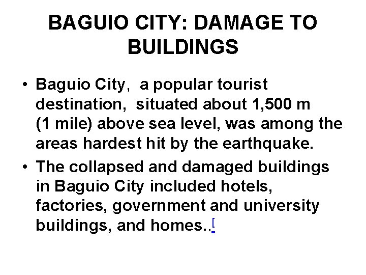BAGUIO CITY: DAMAGE TO BUILDINGS • Baguio City, a popular tourist destination, situated about