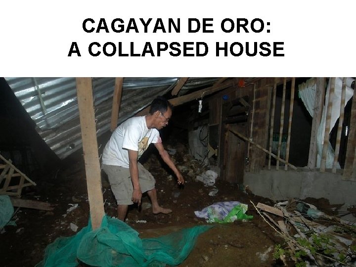 CAGAYAN DE ORO: A COLLAPSED HOUSE 