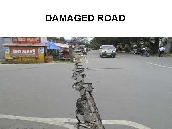 DAMAGED ROAD 