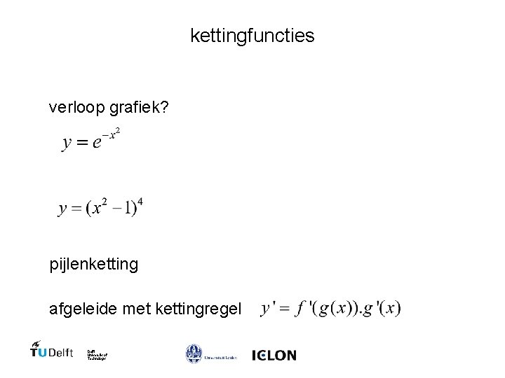 kettingfuncties verloop grafiek? pijlenketting afgeleide met kettingregel Delft University of Technology 