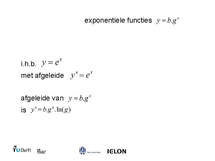 exponentiele functies i. h. b. met afgeleide van is Delft University of Technology 