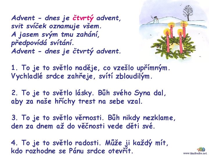 Advent - dnes je čtvrtý advent, svit svíček oznamuje všem. A jasem svým tmu