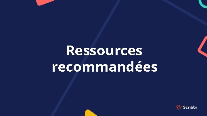 Ressources recommandées Ressources recommandées