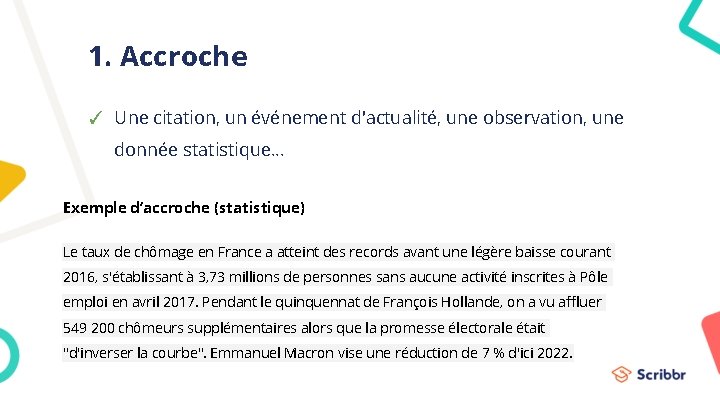 1. Accroche ✓ Une citation, un événement d'actualité, une observation, une donnée statistique. . 1. Accroche ✓ Une citation, un événement d'actualité, une observation, une donnée statistique. .
