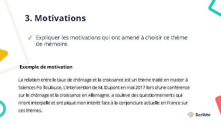3. Motivations ✓ Expliquer les motivations qui ont amené à choisir ce thème de 3. Motivations ✓ Expliquer les motivations qui ont amené à choisir ce thème de