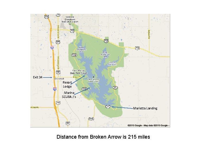 Exit 34 Resort Lodge Marina SCUBA J’s Marietta Landing Distance from Broken Arrow is Exit 34 Resort Lodge Marina SCUBA J’s Marietta Landing Distance from Broken Arrow is