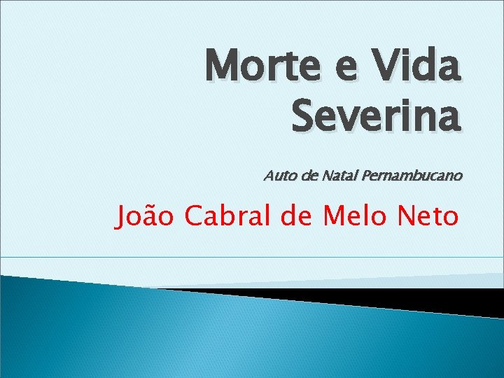 Morte e Vida Severina Auto de Natal Pernambucano João Cabral de Melo Neto 