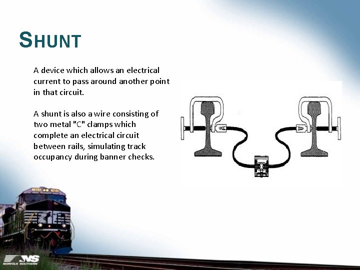 SHUNT A device which allows an electrical current to pass around another point in