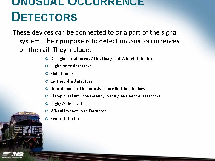 UNUSUAL OCCURRENCE DETECTORS These devices can be connected to or a part of the