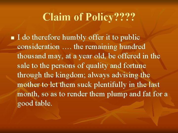Claim of Policy? ? n I do therefore humbly offer it to public consideration Claim of Policy? ? n I do therefore humbly offer it to public consideration