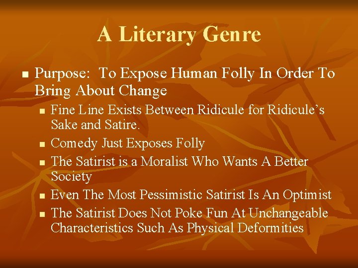 A Literary Genre n Purpose: To Expose Human Folly In Order To Bring About A Literary Genre n Purpose: To Expose Human Folly In Order To Bring About