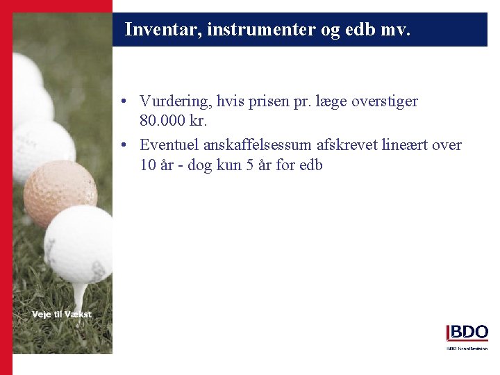 Inventar, instrumenter og edb mv. • Vurdering, hvis prisen pr. læge overstiger 80. 000