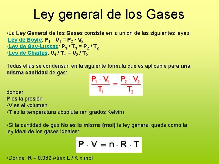 Ley general de los Gases • La Ley General de los Gases consiste en