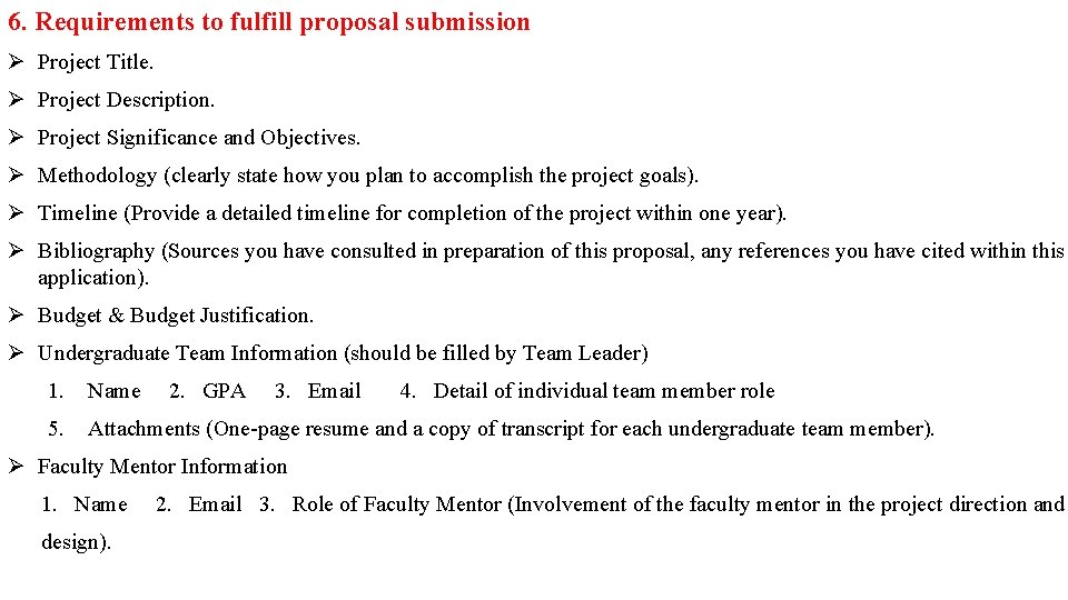 6. Requirements to fulfill proposal submission Ø Project Title. Ø Project Description. Ø Project