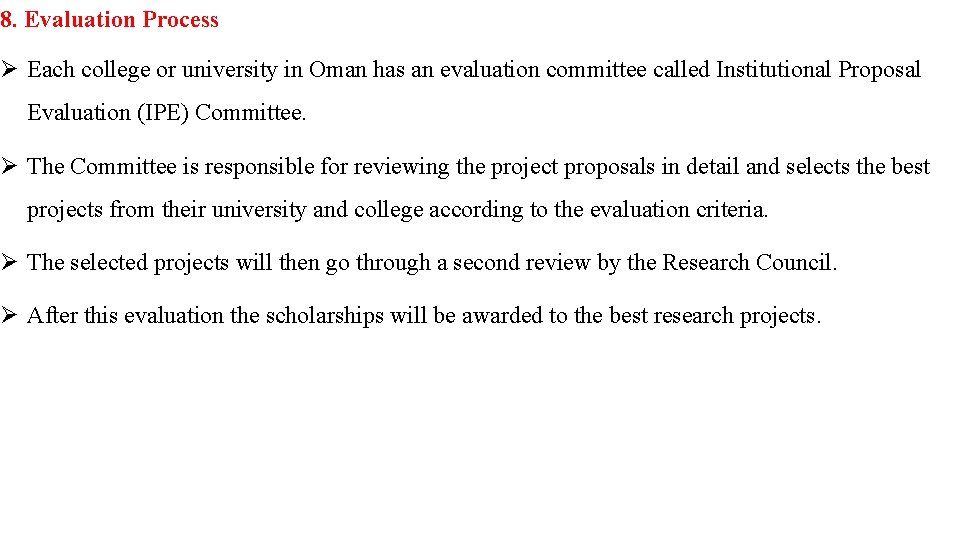 8. Evaluation Process Ø Each college or university in Oman has an evaluation committee