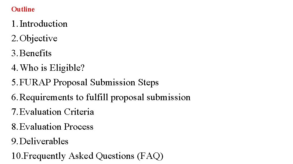 Outline 1. Introduction 2. Objective 3. Benefits 4. Who is Eligible? 5. FURAP Proposal