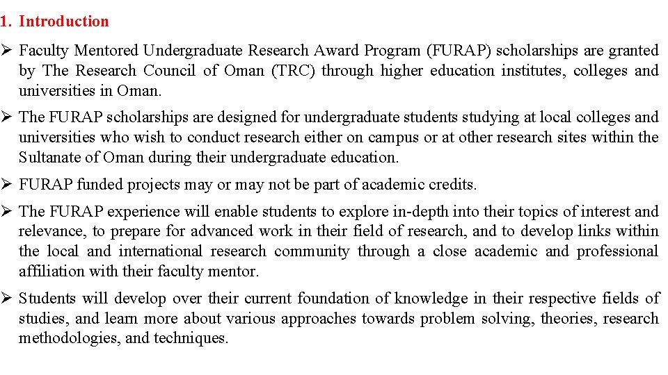 1. Introduction Ø Faculty Mentored Undergraduate Research Award Program (FURAP) scholarships are granted by