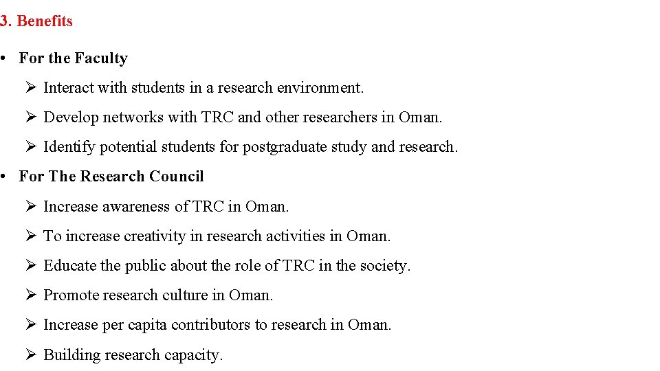 3. Benefits • For the Faculty Ø Interact with students in a research environment.