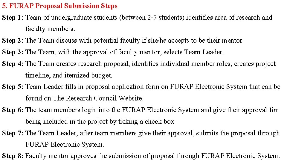 5. FURAP Proposal Submission Steps Step 1: Team of undergraduate students (between 2 -7