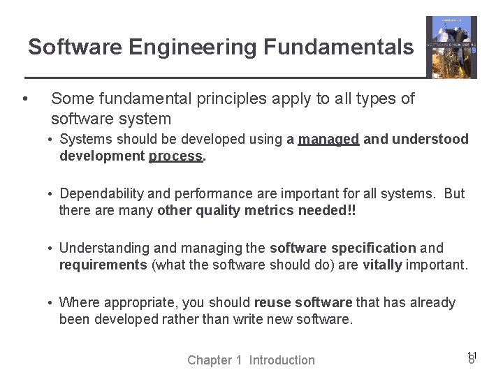 Software Engineering Fundamentals • Some fundamental principles apply to all types of software system