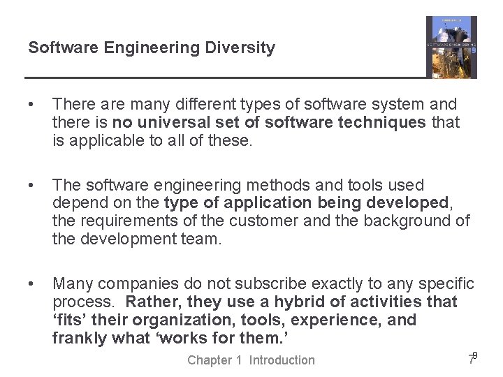 Software Engineering Diversity • There are many different types of software system and there