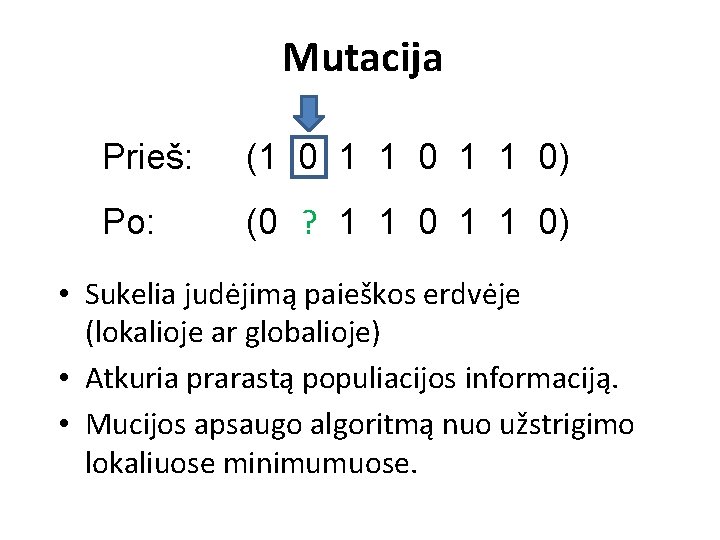 Mutacija Prieš: (1 0 1 1 0) Po: ? 1 1 0) (0 1