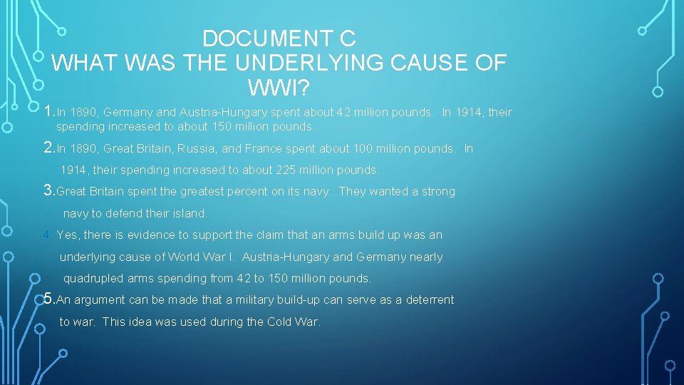 DOCUMENT C WHAT WAS THE UNDERLYING CAUSE OF WWI? 1. In 1890, Germany and