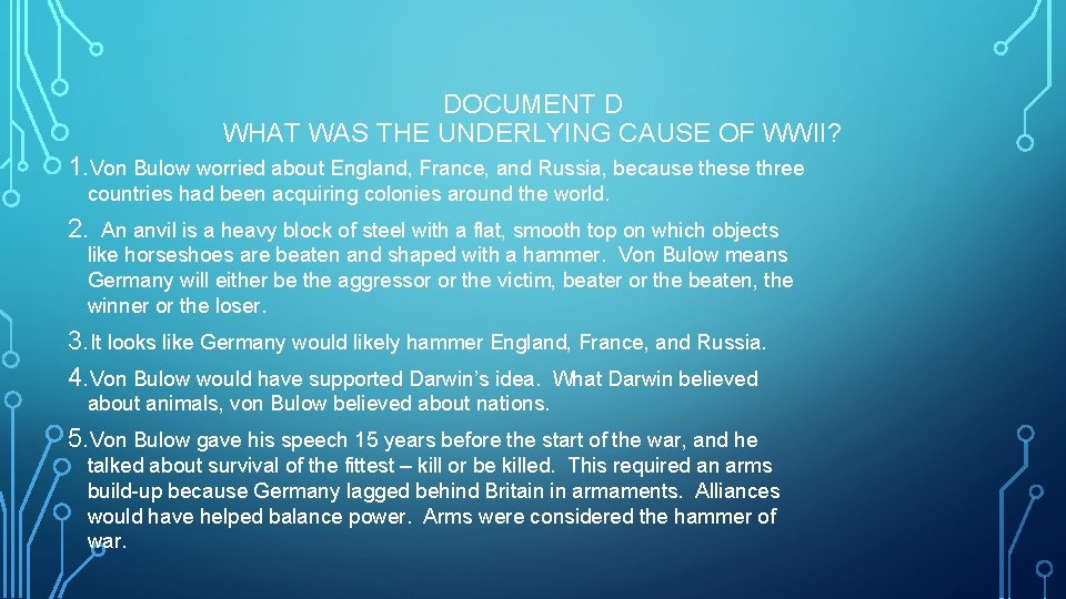 DOCUMENT D WHAT WAS THE UNDERLYING CAUSE OF WWII? 1. Von Bulow worried about