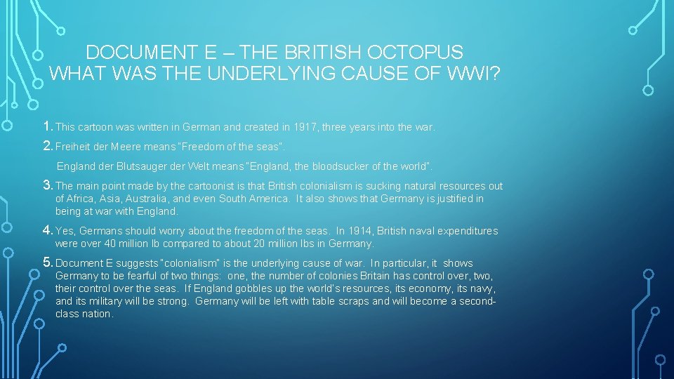 DOCUMENT E – THE BRITISH OCTOPUS WHAT WAS THE UNDERLYING CAUSE OF WWI? 1.