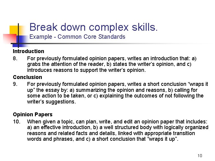 Break down complex skills. Example - Common Core Standards Introduction 8. For previously formulated