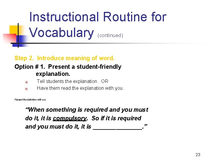 Instructional Routine for Vocabulary (continued) Step 2. Introduce meaning of word. Option # 1.